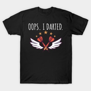 Oops I darted T-Shirt